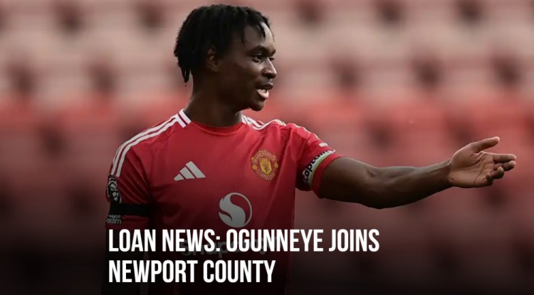 官方：曼联19岁右后卫奥贡内耶租借英乙纽波特郡 租期为25-26赛季